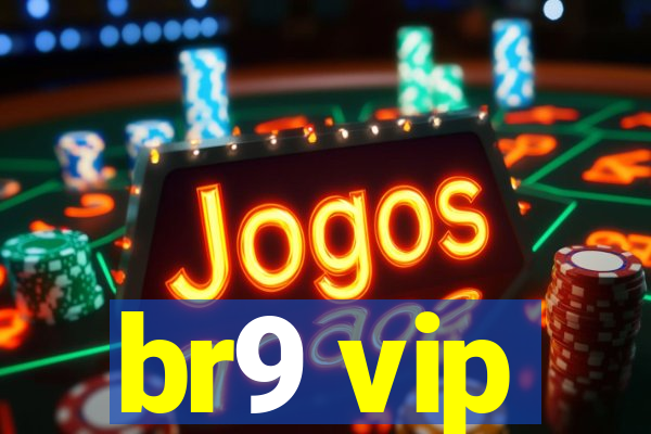br9 vip